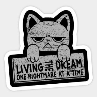 Living the dream one nightmare at a time Sticker